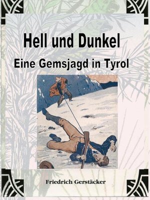 cover image of Hell und Dunkel. Eine Gemsjagd in Tyrol.